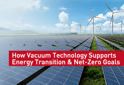 How Vacuum Technology Supports Energy Transition & Net-Zero Goals.jpg